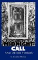 Midnight Call and Other Stories, Thomas Jonathan