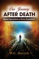Our Journey After Death, Dietrich W.C.