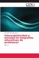 Intersubjetividad y eticidad en biografas educativas de profesores, Sadio Ramos Fernando Jos