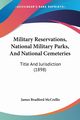 Military Reservations, National Military Parks, And National Cemeteries, McCrellis James Bradford