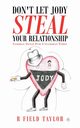 Don't Let Jody Steal Your Relationship, Taylor R Field
