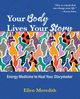 Your Body Lives Your Story, Meredith Ellen