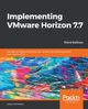 Implementing VMware Horizon 7.7, Ventresco Jason