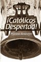 Catolicos Despertad!, Restrepo Marino