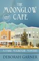 The Moonglow Cafe, Garner Deborah
