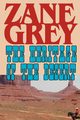 The Heritage of the Desert, Grey Zane