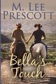 Bella's Touch, Prescott M. Lee