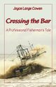 Crossing the Bar - A Professional Fisherman's Tale, Cowen Joyce Lange