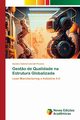 Gest?o de Qualidade na Estrutura Globalizada, Libretti Prestes Sandro Gabriel