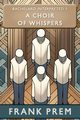 A Choir of Whispers, Prem Frank