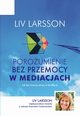 Porozumienie bez przemocy w mediacjach, Larsson Liv