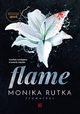 Flame, Rutka Monika