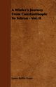 A Winter's Journey From Constantinople To Tehran - Vol. II, Fraser James Baillie
