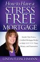 How to Have a Stress Free Mortgage, Fleischmann Linda