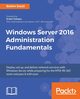 Windows Server 2016 Administration Fundamentals, Dauti Bekim