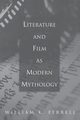 Literature and Film as Modern Mythology, Ferrell William