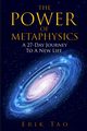The Power Of Metaphysics, Tao Erik