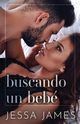 Buscando un bebe?, James Jessa