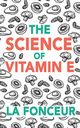 The Science of Vitamin E, Fonceur La