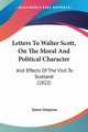 Letters To Walter Scott, On The Moral And Political Character, Simpson James