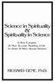 Science in Spirituality and Spirituality in Science, Gene Ph.D. Richard