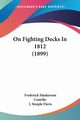 On Fighting Decks In 1812 (1899), Costello Frederick Hankerson