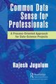 Common Data Sense for Professionals, Jugulum Rajesh
