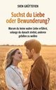 Suchst du Liebe oder Bewunderung?, Grttefien Sven