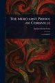 The Merchant Prince of Cornville, Gross Samuel Eberly