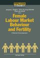 Female Labour Market Behaviour and Fertility, 