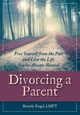 Divorcing a Parent, Engel M.F.C.C. Beverly