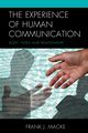 The Experience of Human Communication, Macke Frank J.