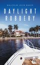 Daylight Robbery, Baker Malcolm John