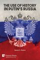 The Use of History in Putin's Russia, Pearce James C.