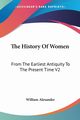 The History Of Women, Alexander William