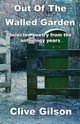 Out Of The Walled Garden, Gilson Clive L