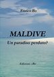 Maldive - Un paradiso perduto?, Bo Enrico