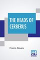 The Heads Of Cerberus, Stevens Francis