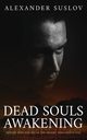 Dead Souls Awakening, Suslov Alexander