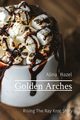 Golden Arches, Hazel Alina
