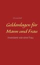Geldanlagen fr Mann und Frau, Wolf J.R. Lucas