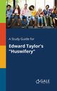 A Study Guide for Edward Taylor's 