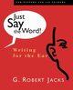 Just Say the Word, Jacks Robert G.