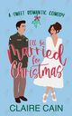 I'll Be Married for Christmas, Cain Claire