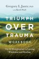 Triumph Over Trauma Workbook, Jantz Gregory