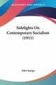 Sidelights On Contemporary Socialism (1911), Spargo John