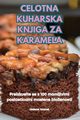 CELOTNA KUHARSKA KNJIGA ZA KARAMELA, Helena Hrovat