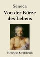 Von der Krze des Lebens (Grodruck), Seneca