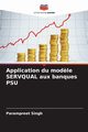 Application du mod?le SERVQUAL aux banques PSU, Singh Parampreet