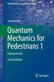 Quantum Mechanics for Pedestrians 1, Pade Jochen